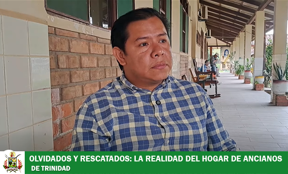 OLVIDADOS Y RESCATADOS: LA REALIDAD DEL HOGAR DE ANCIANOS DE TRINIDAD
