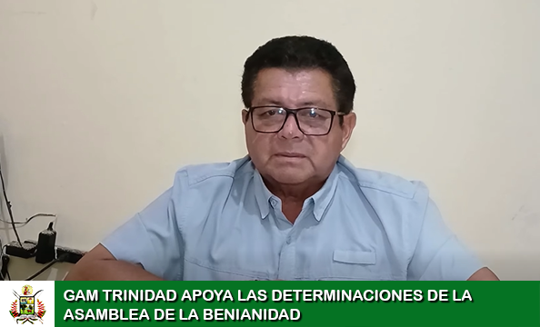 GAM TRINIDAD APOYA LAS DETERMINACIONES DE LA ASAMBLEA DE LA BENIANIDAD