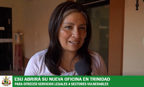 TRINIDAD CONTARÁ CON OFICINA DE ESIJ PARA ATENCIÓN LEGAL GRATUITA A SECTORES VULNERABLES